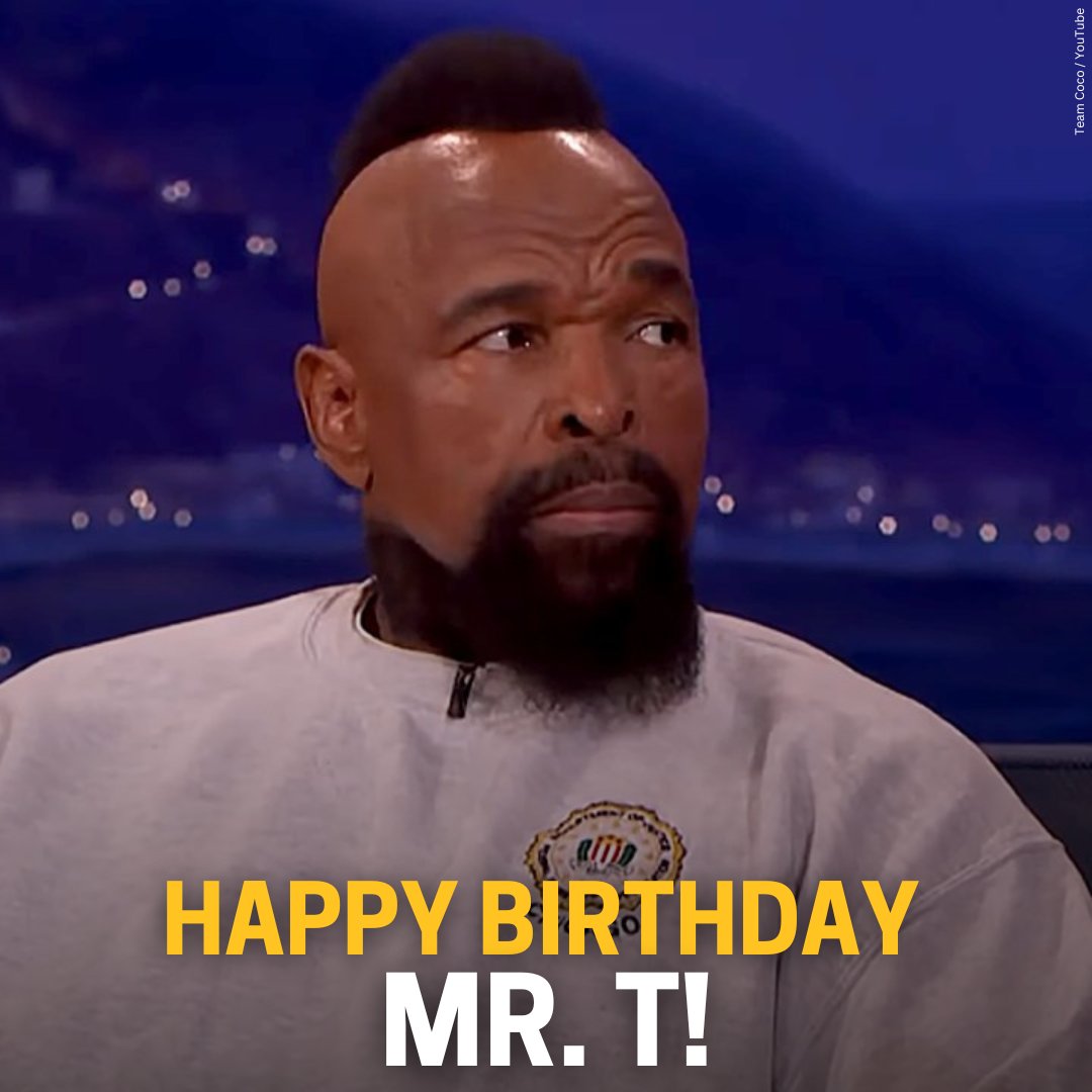 I pity the fool who doesn\t wish Mr. T a happy birthday! 