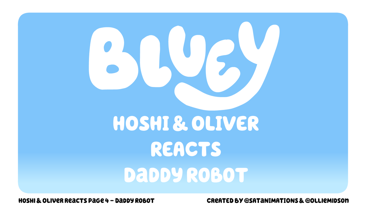 SatAnimations's tweet photo. In this week's comic page, we react to Bluey Episode 4 - Daddy Robot! 

Page 4 - Daddy Robot
     
#Bluey #BlueyComic #blueyart #Comic #Hoshi #Oliver https://t.co/nOpZtRtVD5