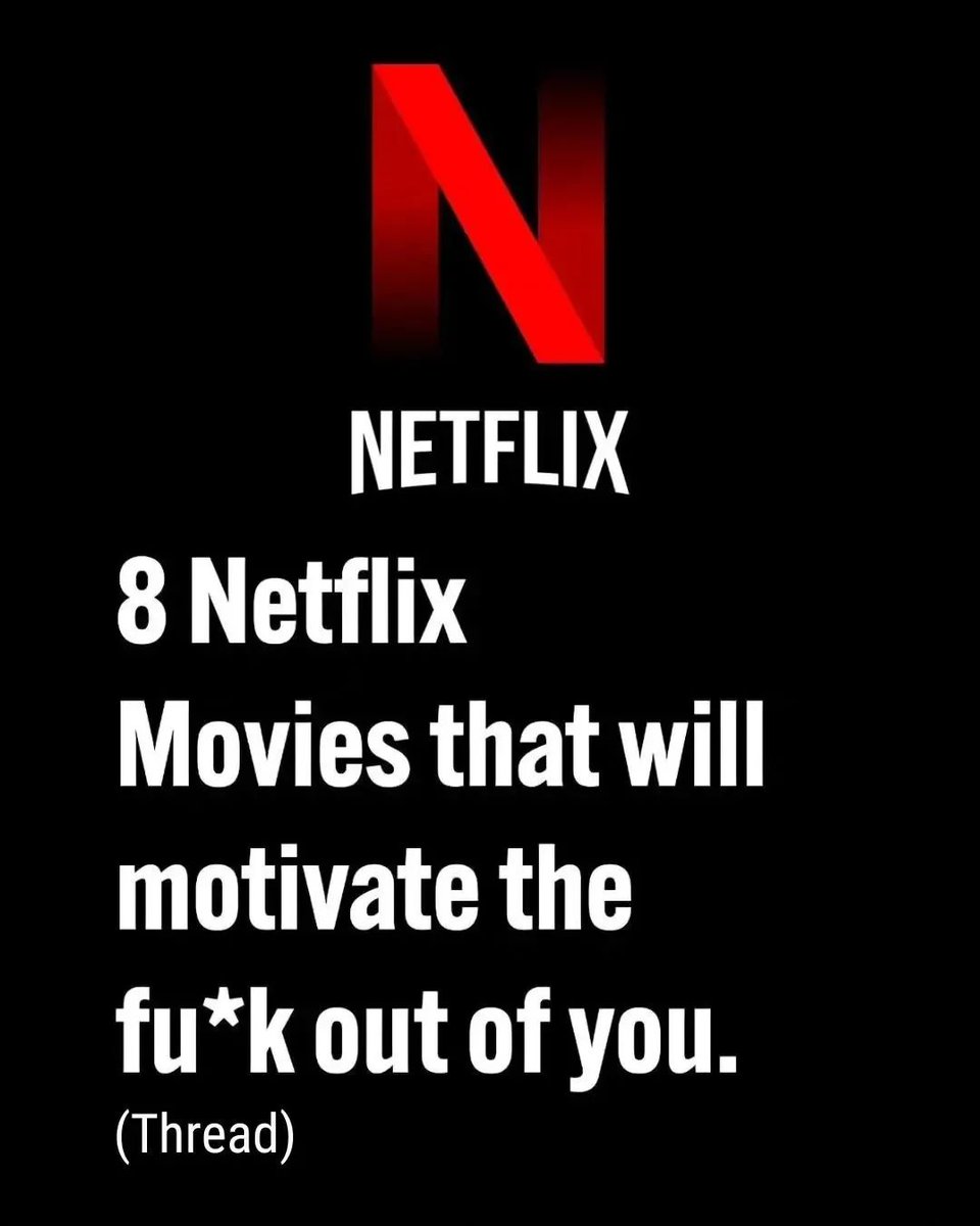 8 Netflix Movies that will motivate the f*ck out of you:

(Thread)