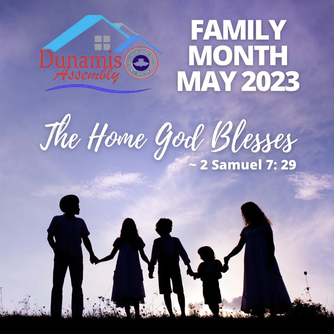 May God Bless your Home in Jesus’ Name.  #FamilyMonth #DunamisFamily  @DunamisAssembly