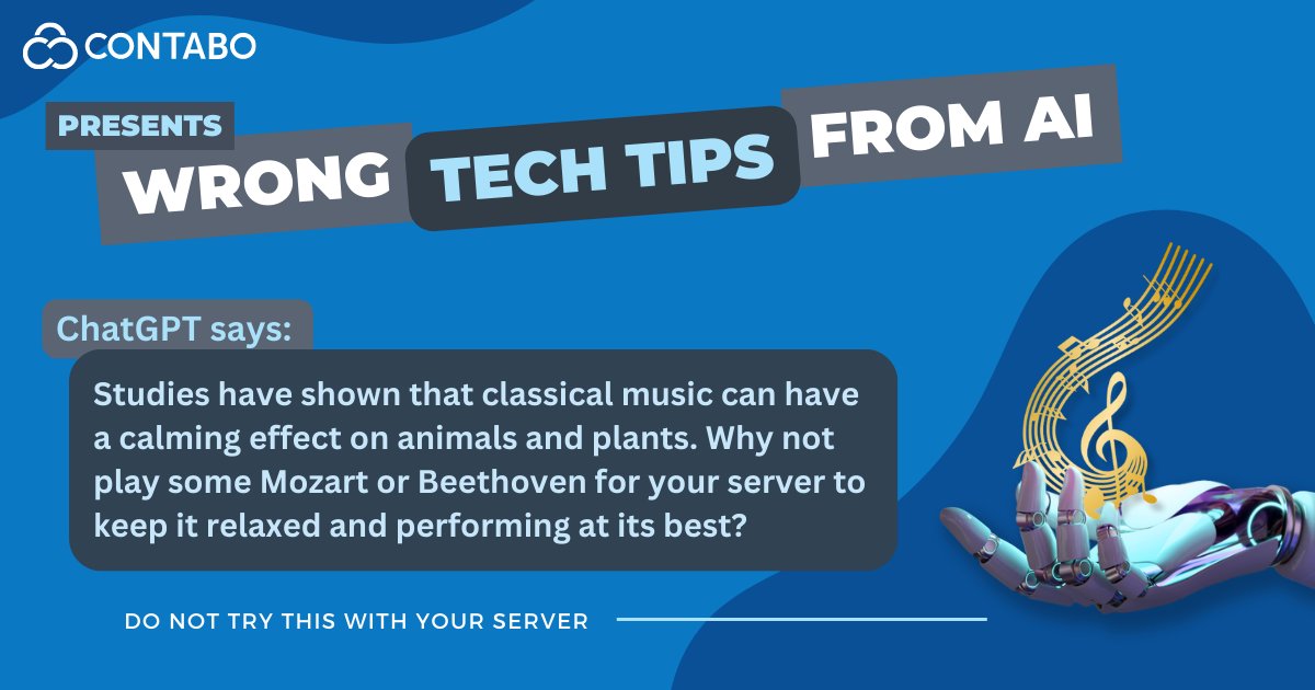 ContaboCom's tweet photo. Studies have shown that classical music can have a calming effect on animals and plants. Why not play some Mozart or Beethoven for your server to keep it relaxed and performing at its best?
#WrongTechTipsFromAI #DoNotTryAtHome #Contabo https://t.co/8VxuZDXHJK