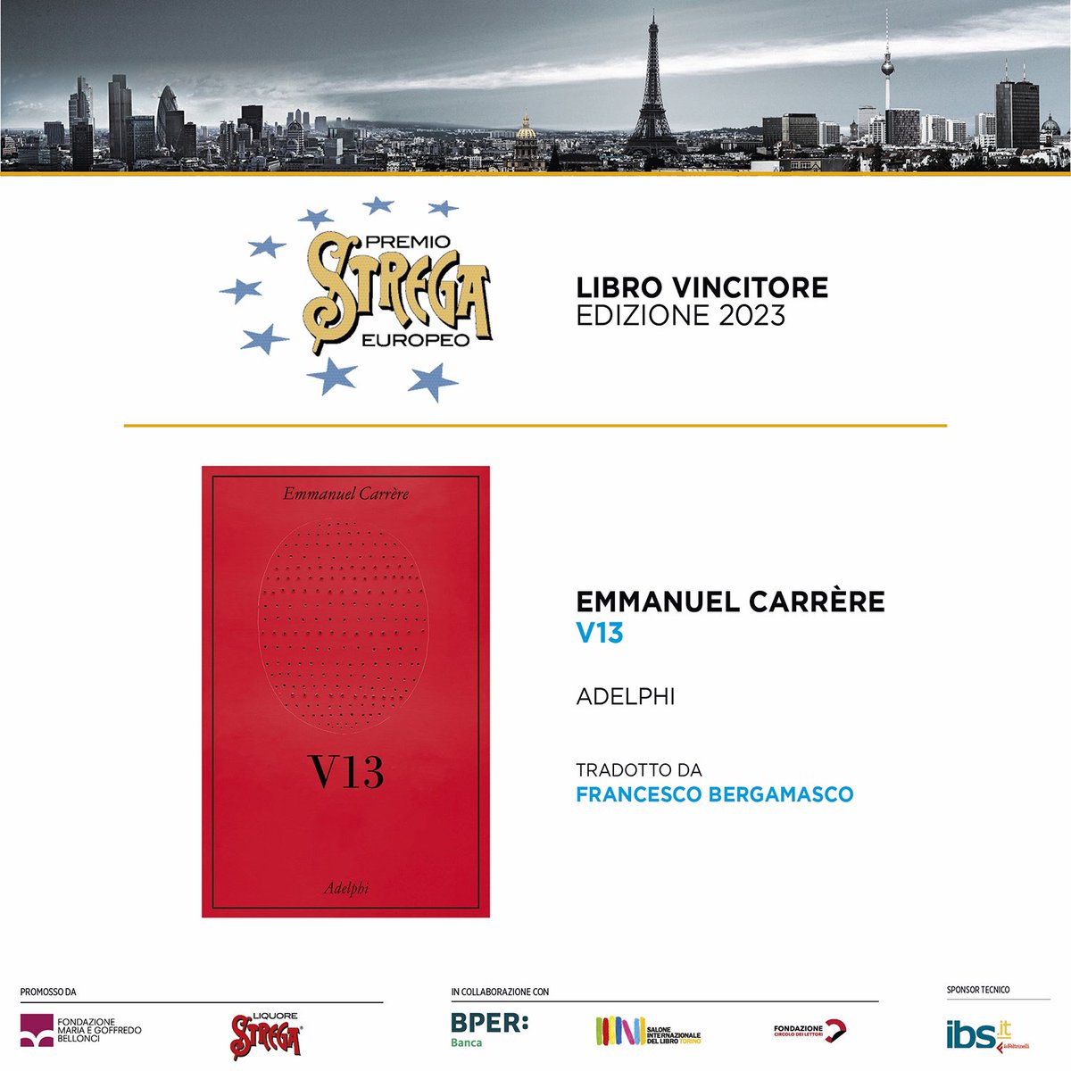 È «V13» di Emmanuel Carrère (Adelphi), tradotto da Francesco Bergamasco, il libro vincitore della decima edizione del #PremioStregaEuropeo.