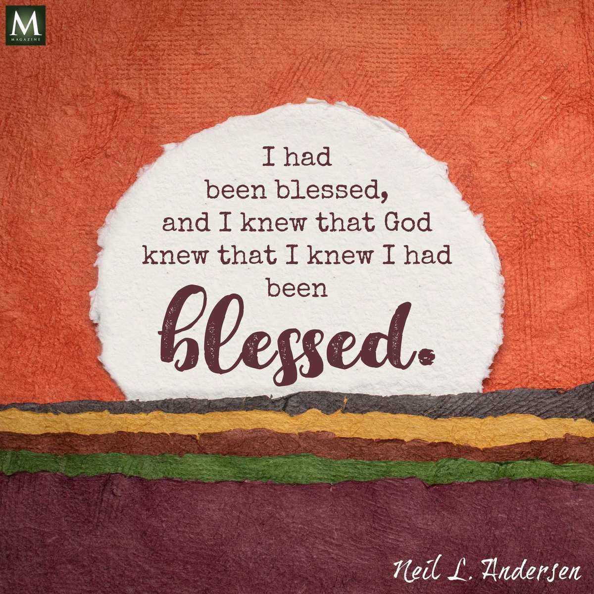 'I had been blessed, and I knew that God knew that I knew I had been blessed.' ~ Elder Neil L. Andersen 

#HearHim #HisDay #TrustGod #GodLovesYou #ComeUntoChrist #CountOnHim #EmbraceHim #ChildOfGod #ShareGoodness #BestDay #TheChurchOfJesusChristOfLatterDaySaints