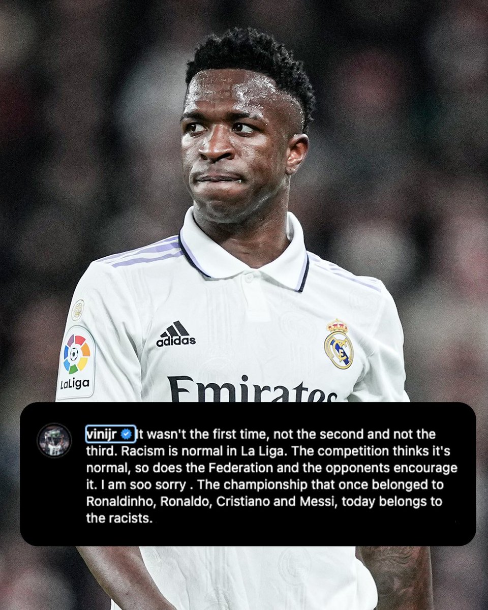 'The championship that once belonged to Ronaldinho, Ronaldo, Cristiano and Messi, today belongs to the racists.' —Vinicius Jr. on Instagram after today's match.