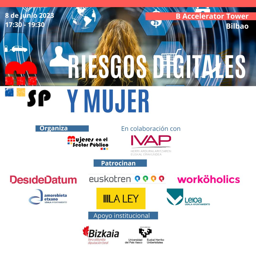 "Riesgos digitales y mujer", una jornada organizada por #MSPEuskadi que no sería posible sin el apoyo de empresas e instituciones
👍 <a href="/IVAP_eus/">IVAP Euskadi</a> 
👍 <a href="/desideDatum/">DesideDatum Data Company</a> 
👍 <a href="/workoholics_/">WORKOHOLICS®</a> 
👍 @LaLeyNext 
👍 <a href="/euskotren/">Euskotren</a> 
👍 <a href="/leioaudala/">Leioa Udala</a> 
👍 <a href="/amoretxanoudala/">Amorebieta-Etxanoko Udala</a> 
👍 <a href="/Bizkaia/">Bizkaiko Foru Aldundia/Diputación Foral de Bizkaia</a> 
👍 <a href="/upvehu/">UPV/EHU</a> 

8 junio