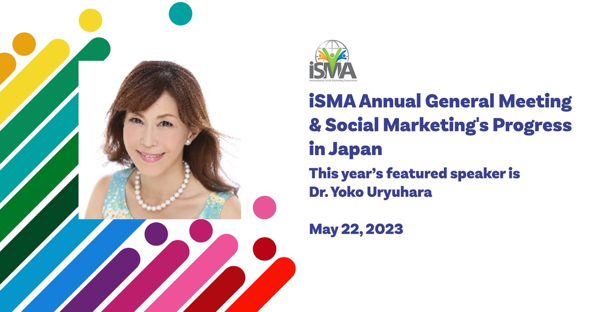 Monday, May 22nd, 12 pm London time, the International Social Marketing Association is holding its Annual General meeting with a special guest Dr. Yoko speaking on progress of the discipline in Japan 🇯🇵 
#socmar
To register:
ow.ly/R0bW50OjnOb
