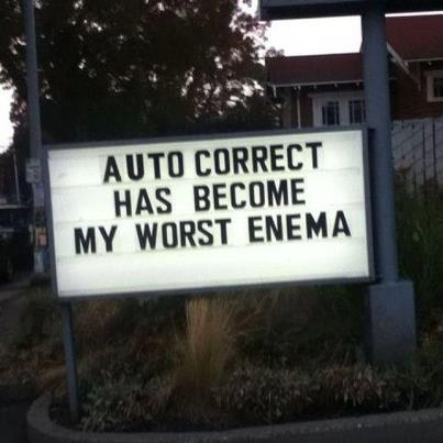 Autocorrect has become my worst enema 

Hahahahahaha! #mademelaugh! #LOL! @sherylunderwood @elonmusk