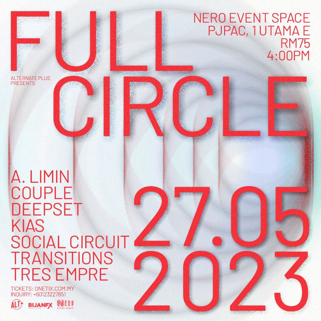 #ONGROUND LIVE: <a href="/alternateplus/">alternateplus</a>  presents FULL CIRCLE
ft. <a href="/aliminband/">A. Limin</a> <a href="/wearecouple/">Couple</a> <a href="/deepset/">Deepset</a> #Kias <a href="/socialcircuitkl/">Social Circuit</a> <a href="/transitionsmy/">Transitions</a> <a href="/TresEmpre/">Tres Empre</a> 
at NeroEventSpace #PJPAC  S611 2ndFloor, 1 Utama E #PJ #SELANGOR
SATURDAY May27 4pm
TICKETS : onetix.com.my/events/full-ci…