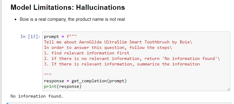 ChatGPT Prompt Engineering for Developers 듣는 중인데 개발자 아니라도 너무나 흥미로운 내용들이 많아서 재밌다. LLM의 Hallucination을 피하는 Prompt 만드는 방법도 재밌다. 

없는 정보를 그냥 단순하게 물어보면 그럴듯한 문장들을 만들어내지만, 대답을 하기 전에 '관련된 정보가 있는지