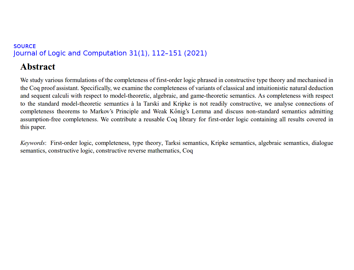 LGcommaI's tweet photo. #ForsterKirstWehr2021-1
[#ButzJohnstone
#ForsterKirstWehr
#Goedel1929
#KreiselCompleteness
#New(ish)] 

Journal of #Logic and Computation 31(1), 112–151 (2021)

Completeness theorems for #FirstOrderLogic analysed in constructive #TypeTheory: Extended version

Yannick Forster
> https://t.co/9SQSC7WunS