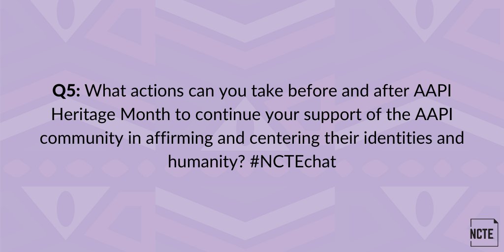 ncte's tweet photo. Q5: What actions can you take before and after AAPI Heritage Month to continue your support of the AAPI community in affirming and centering their identities and humanity? #NCTEchat https://t.co/g6CmRqYd9d