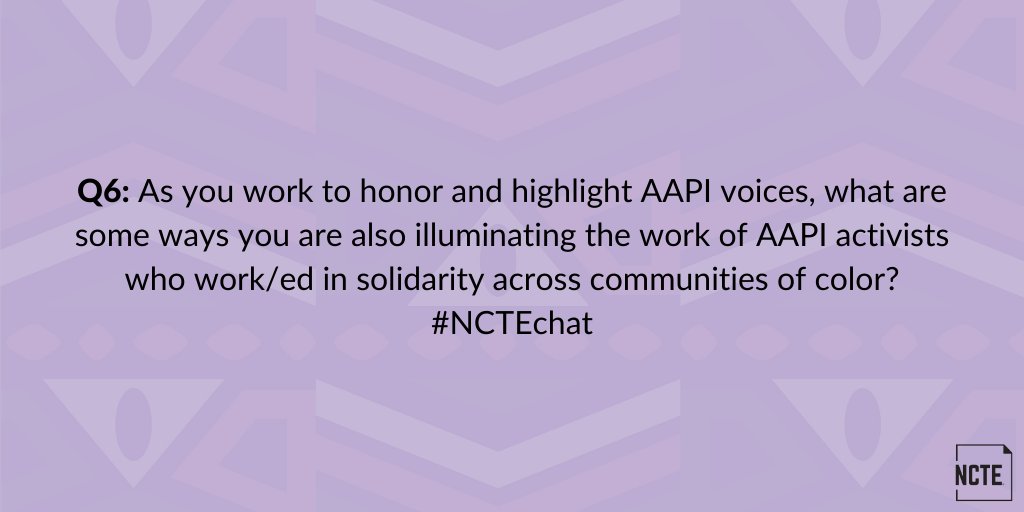 ncte's tweet photo. Q6: As you work to honor and highlight AAPI voices, what are some ways you are also illuminating the work of AAPI activists who work/ed in solidarity across communities of color? #NCTEchat https://t.co/1ANlCzo1F4