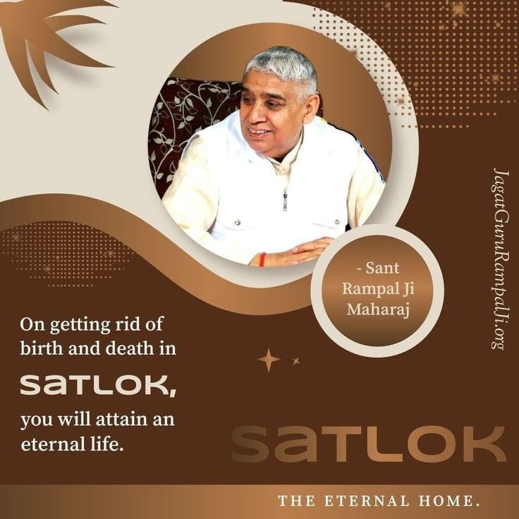 #GodMorningMonday
On Getting rid of Birth and death in SATLOK, you will attain an eternal life.🙏🏼