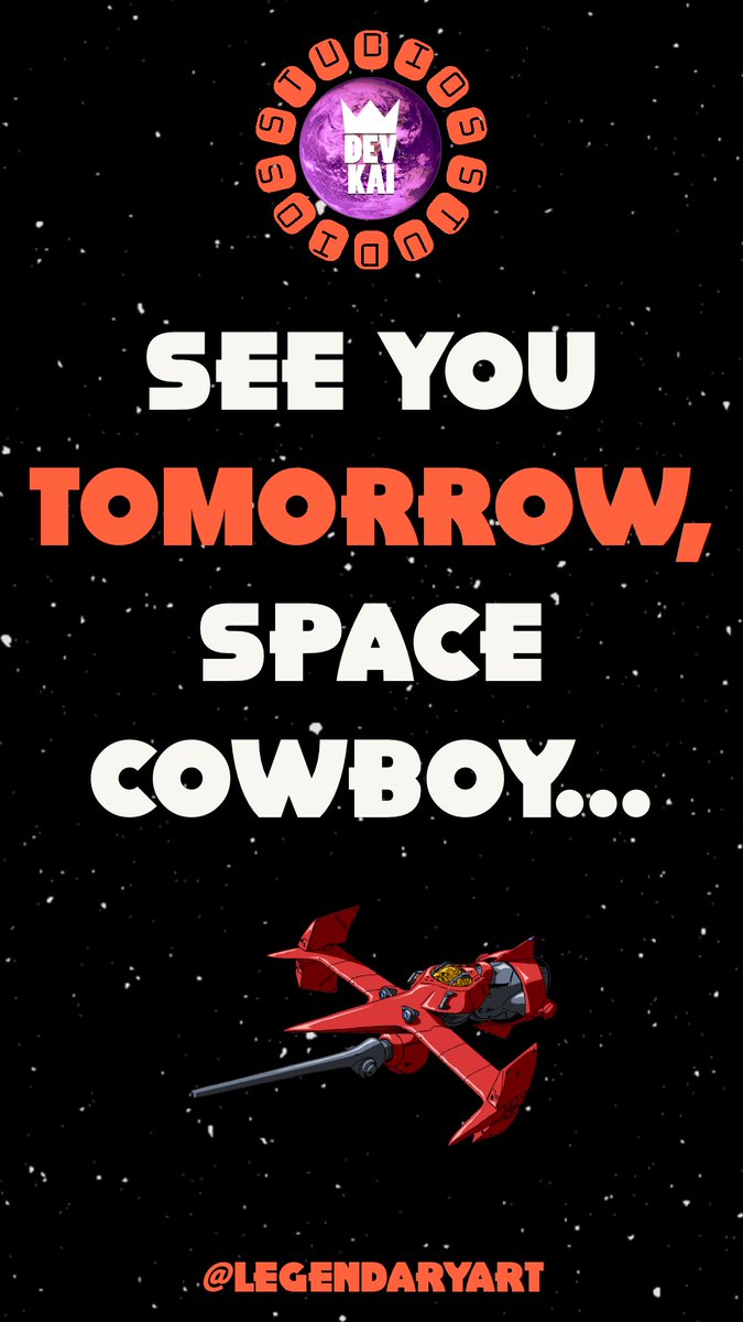 LegendaryDEV's tweet image. Tomorrow, The Legend Continues #cowboybebop #devkai