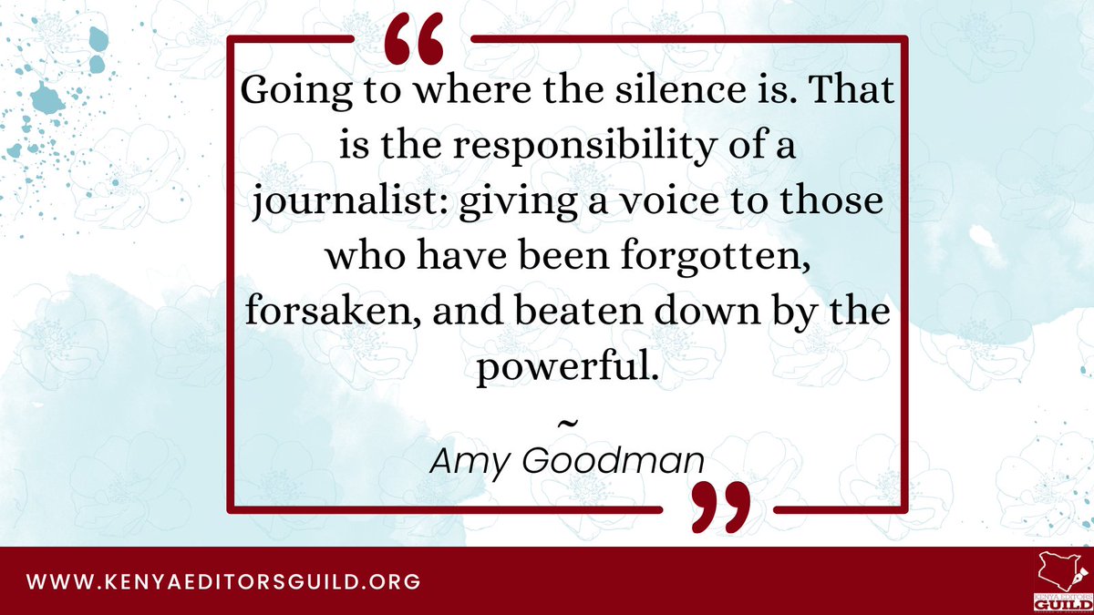 KenyaEditors's tweet image. Going to where the silence is.That is the responsibility of a journalist~Amy Goodman
#Mondaymotivations 
#goodjournalism