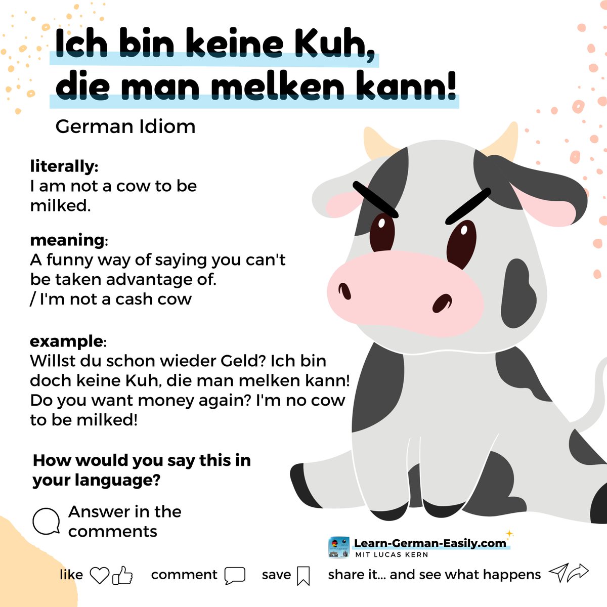 LearnXDGerman's tweet image. 🇩🇪

😠🐮😠 Say someone is trying to take advantage of you.

Us German people might remind the person that we are not a cow they can milk!

What would you say in your language?

Find more German expressions:
learn-german-easily.com/idioms-and-exp…

___
#learninggerman #dailydeutsch #germanisfun