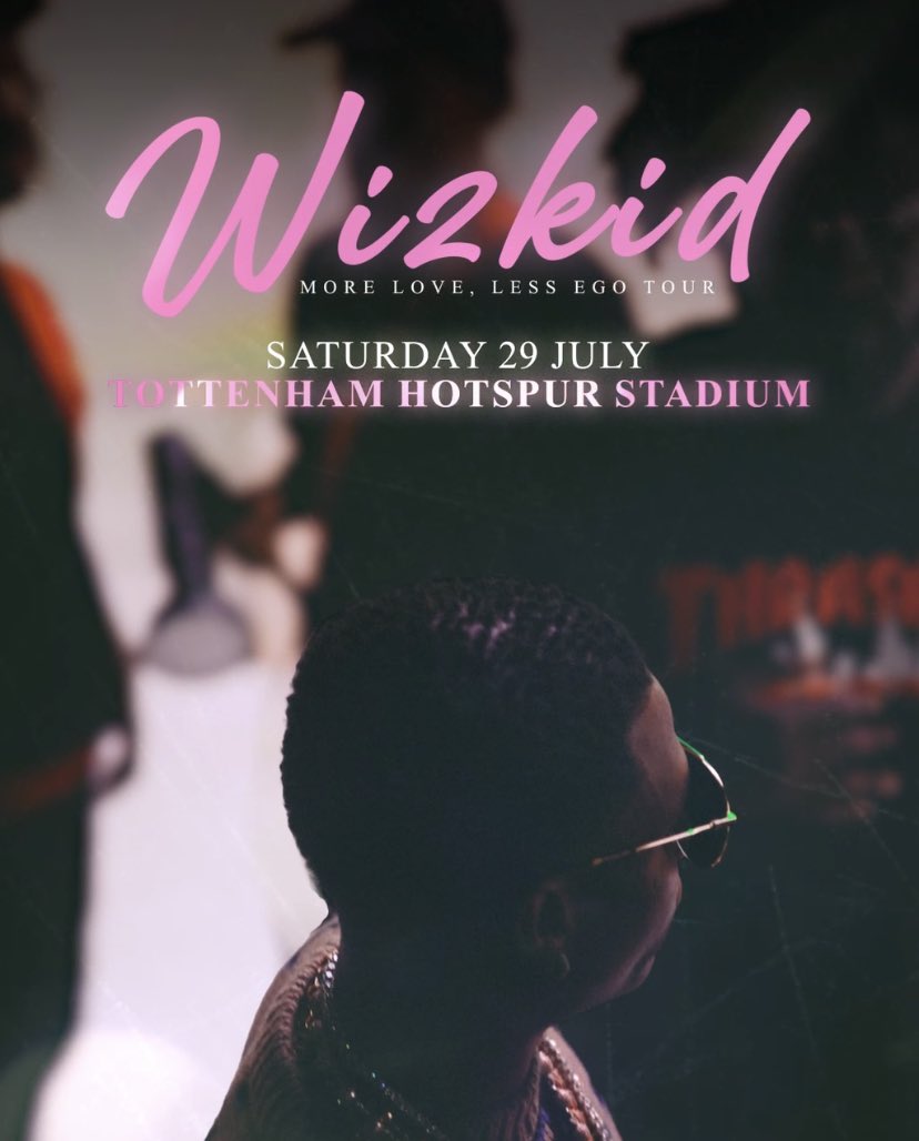 WizkidSource's tweet photo. BIG WIZ // live at Tottenham Hotspur Stadium
July 29! 🇬🇧 
Tickets at https://t.co/2uNRhfCdCM https://t.co/Cuy1yVmKy4