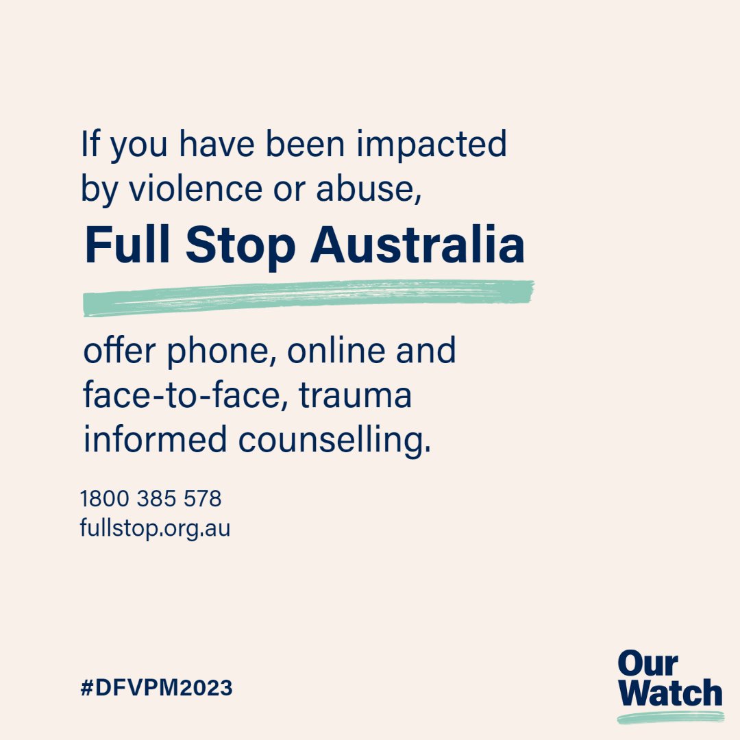 OurWatchAus's tweet image. There are many organisations across Australia that can support victim-survivors of domestic violence.  

You can reach out to @FullStopAus for confidential support 24 hours a day, seven days a week. 
 
#DVFPM2023 
#EndDFV #EndCoerciveControl