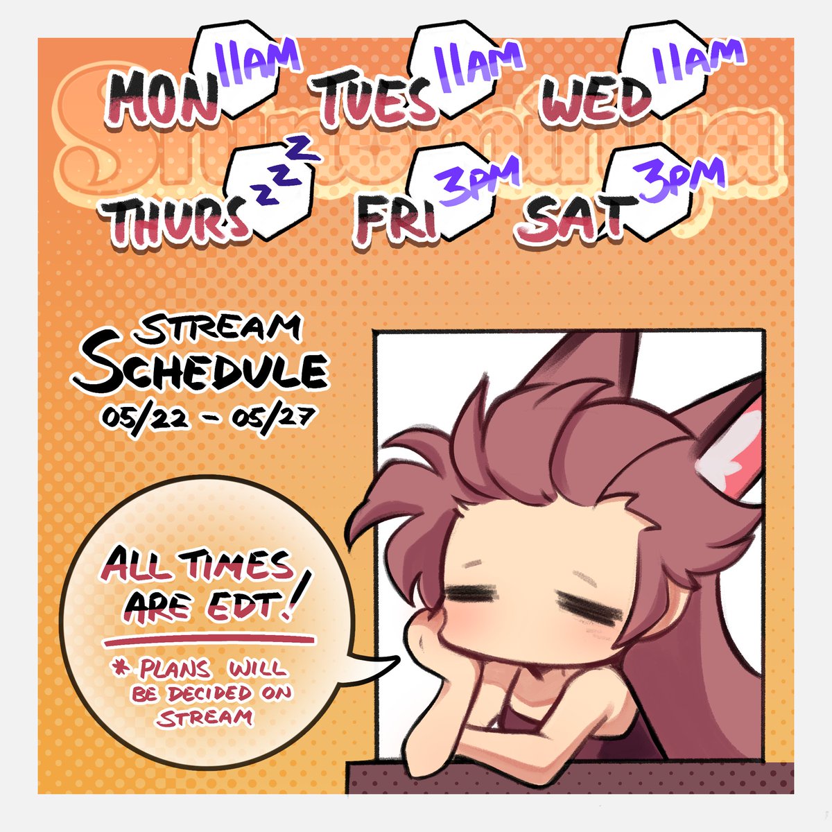 ☀️ Stream Schedule 05/22 - 05/27 ☀️  I'm in dire need of sunlight so expect some early streams this week~