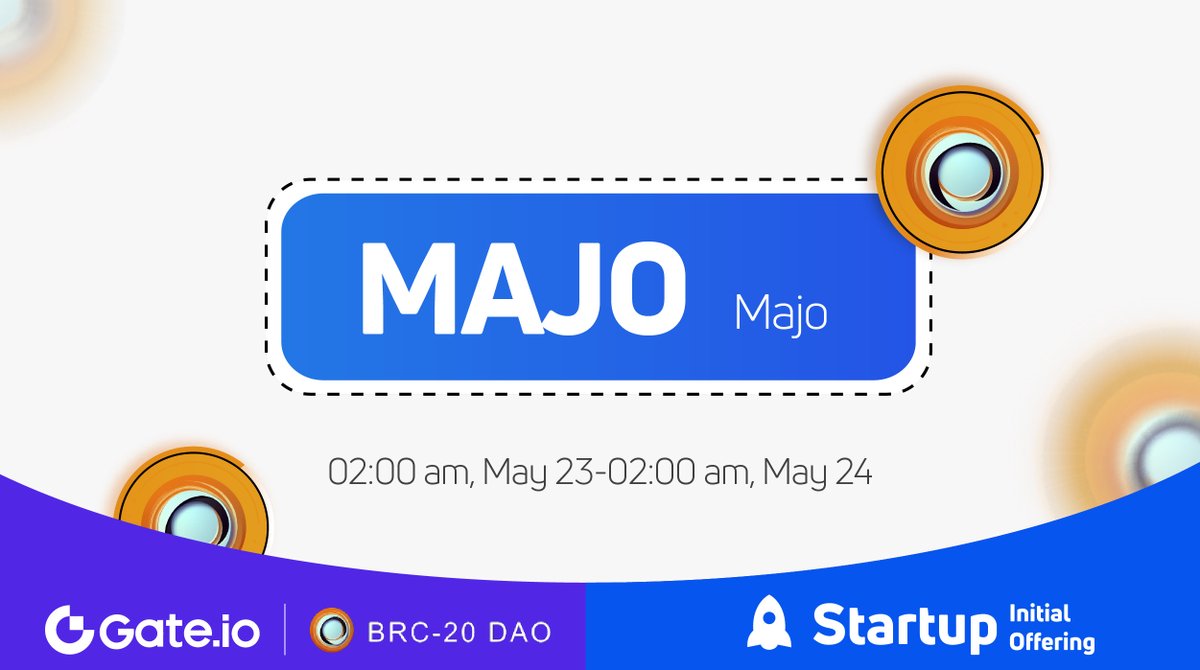 Gate.io #Startup #BRC20 Offering: $MAJO <a href="/BRC20_DAO/">BRC-20 DA⭕️</a>

🗓️ Subscription: 02:00 am, May 23-02:00 am, May 24 (UTC)
⏰Trading Starts: TBA

📍Claim NOW:  gate.io/startup/802
📍More: gate.io/article/30834

#gateiostartup #Gateio #Airdrop #launchpad