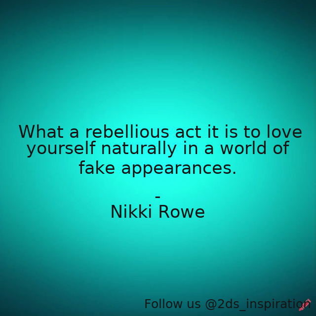 Author - Nikki Rowe

#133260 #quote #authentic #freespirit #freespiritquotes #gypsy #gypsygirl #innerbeing #loveyourself #natural #naturalbeauty #quote #quoteoftheday #wildandfree