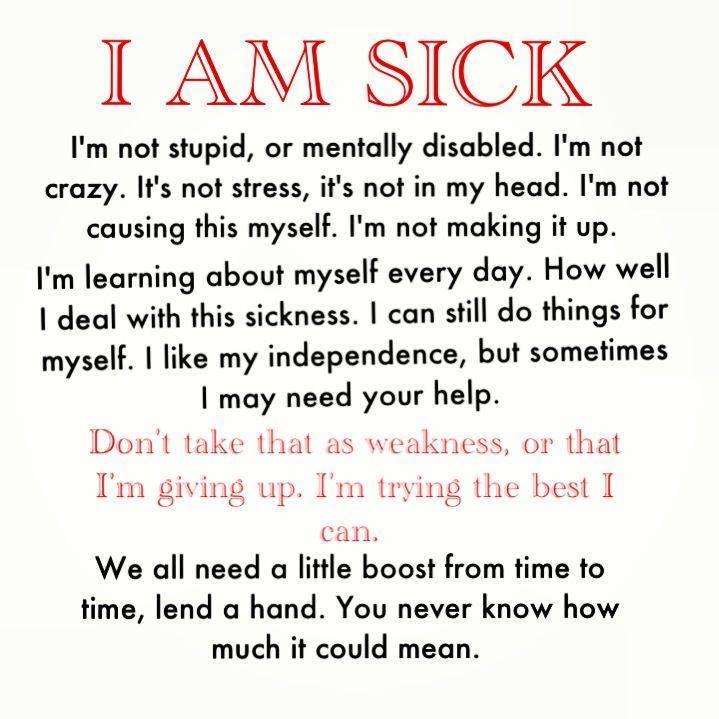 PositiveWithMS's tweet photo. I'm sick. I'm not stupid or mentally disabled. I'm not crazy. It's not stress. It's not in my head. I'm not causing this myself. I'm not making it up. I'm learning about myself every day. How well I deal with this sickness. I can still do things for myself  but I may need help. https://t.co/hnWP1XgimL