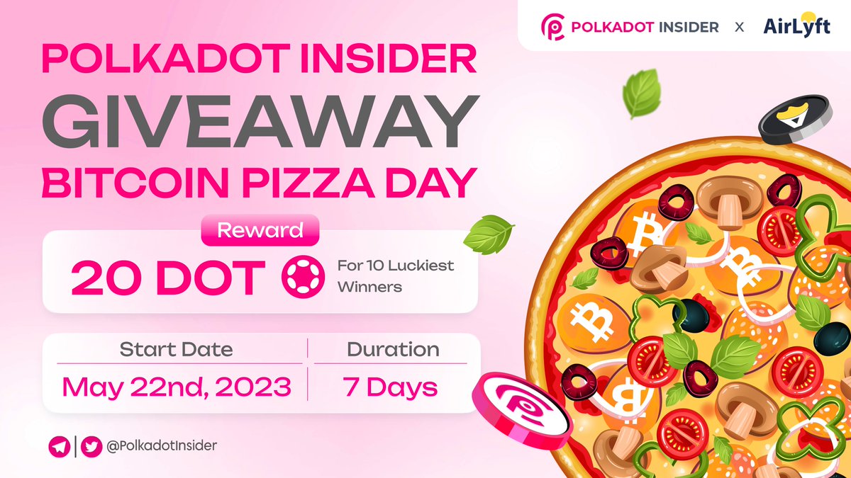 🍕 Happy #Bitcoin Pizza Day 🍕 🎉 To celebrate this memorable day,  #PolkadotInsider is pleased to host a giveaway event for our community 🎁  20 #DOT for 10 luckiest winners ⏰ 7