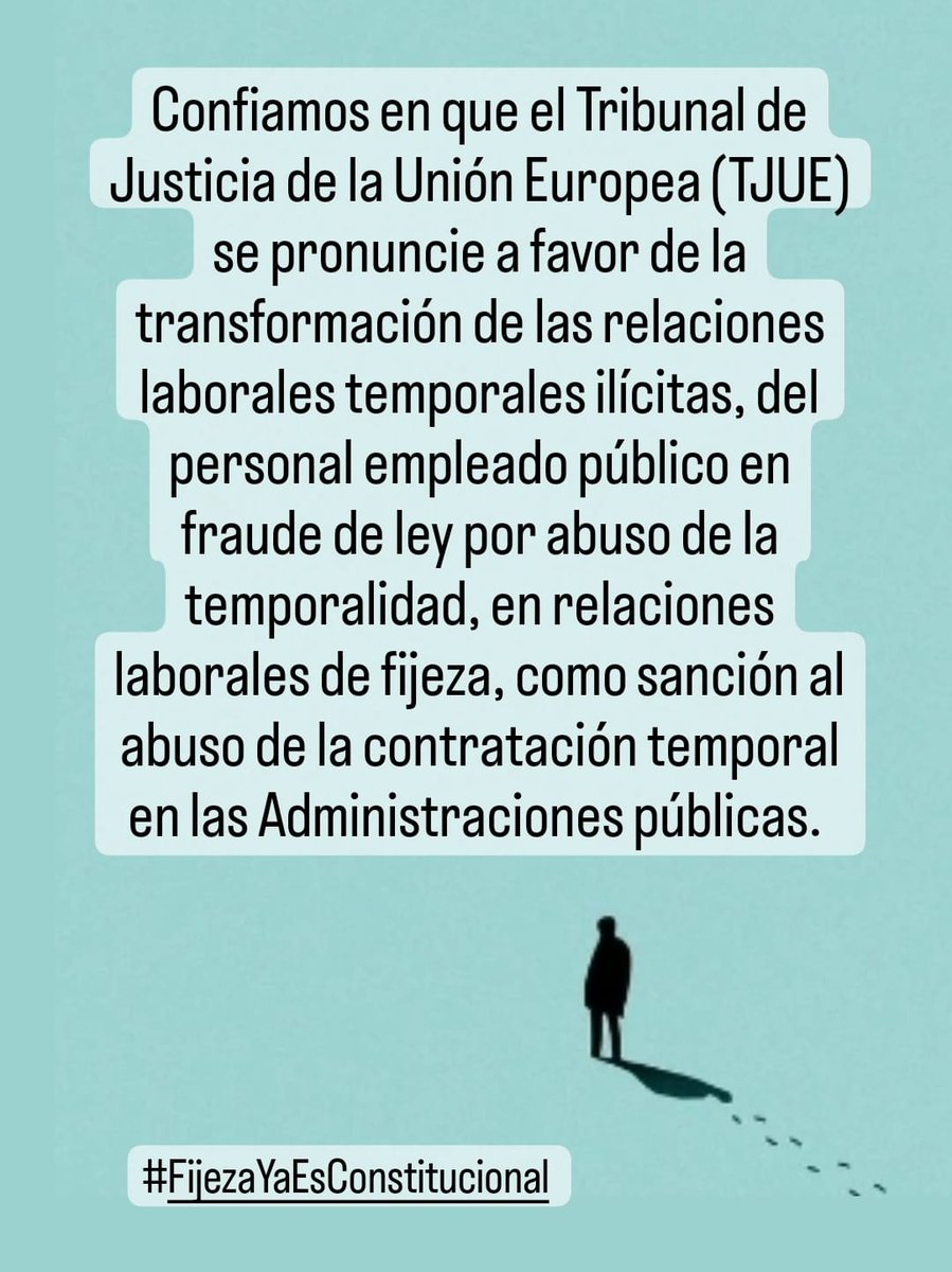 Confiamos en que el TJUE se pronuncie a favor de la transformación de las relaciones laborales temporales ilícitas, en relaciones laborales de fijeza, como sanción al abuso de la contratación temporal en las Administraciones públicas. #FijezaYaEsConstitucional