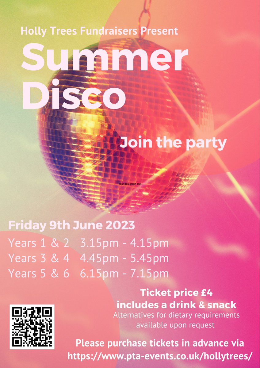 Our popular school disco is back this summer. Tickets available to buy on the website                                                     pta-events.co.uk/hollytrees/