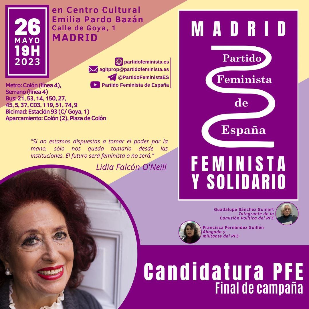 P_FeministaESP's tweet photo. -CANDIDATURA PFE, FIN DE CAMAPAÑA-

Viernes 26 de mayo a las19:00h (hora peninsular) en Centro Cultural Emilia Pardo Bazán, Calle de Goya, 1, Madrid. https://t.co/TKCezZDZMd