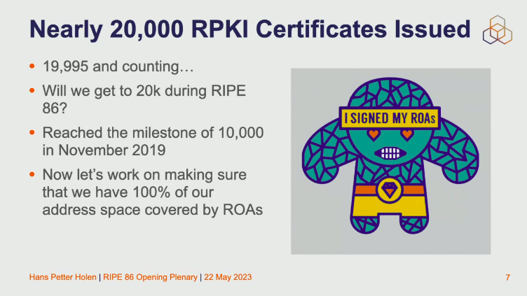 NLnetLabs's tweet photo. Nearly 20,000 #RPKI certificates have been issued, says @hpholen at #RIPE86. The RPKI publication service is in production as well. This means you have all the advantages of running Krill - including #ASPA and #BGPsec support - and publish at the @ripencc. https://t.co/ucIQPz5lQb
