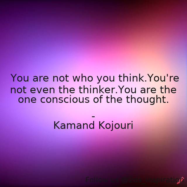 Author - Kamand Kojouri

#133855 #quote #awareness #conscious #consciousness #ego #illusion #kamand #kamandkojouri #kojouri #livinginthenow #philosophy #poem #poetry #quote #thoughtmeta