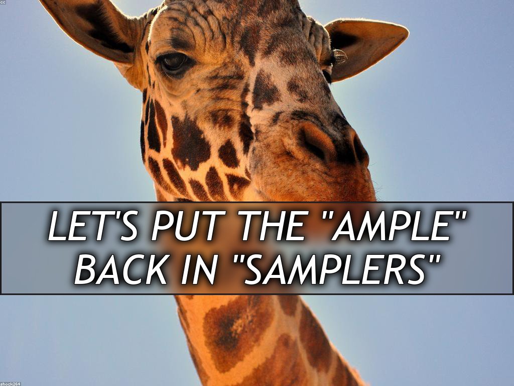 Let's put the "Ample"
back in "Samplers"