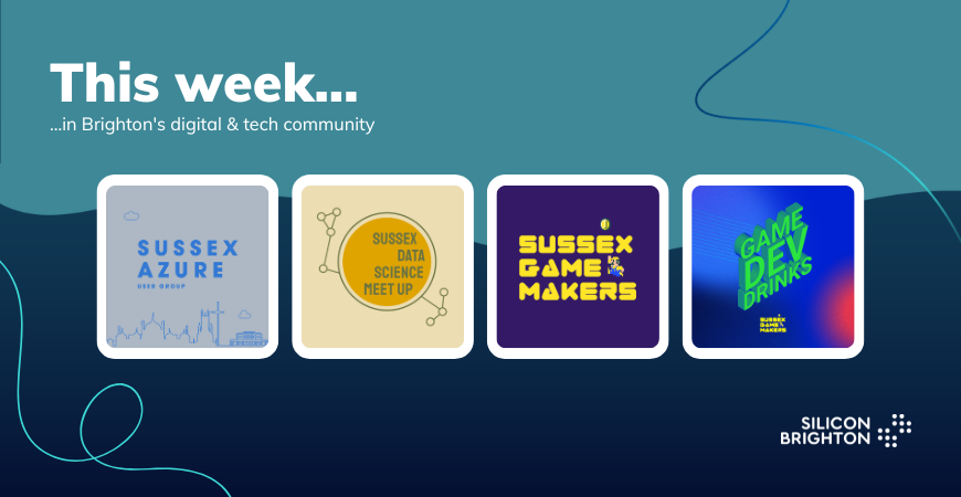 What’s on this week? Here’s a quick rundown of events for you, our wonderful digital &amp; tech community!

☁ <a href="/SussexAzure/">Sussex Azure User Group</a>: MS Build Keynote Watch Party + Talk
🎂 Sussex Data Science 5th birthday
👾 Sussex Game Makers: Games Sector Social
🍻 Game Dev Drinks

siliconbrighton.com/events/