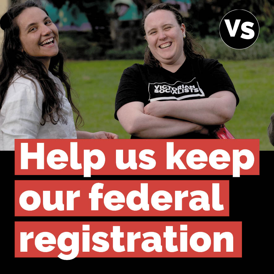 Victorian Socialists need your help re-registering with the AEC. The best way is by becoming a member: victoriansocialists.org.au/join
You can live anywhere in Australia, so long as you’re enrolled to vote and you’re not a member of another party.
