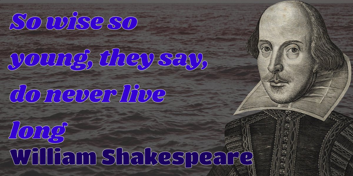 _w_shakespeare's tweet photo. "So wise so young, they say, do never live long"
- William Shakespeare https://t.co/afdrD5rAFM