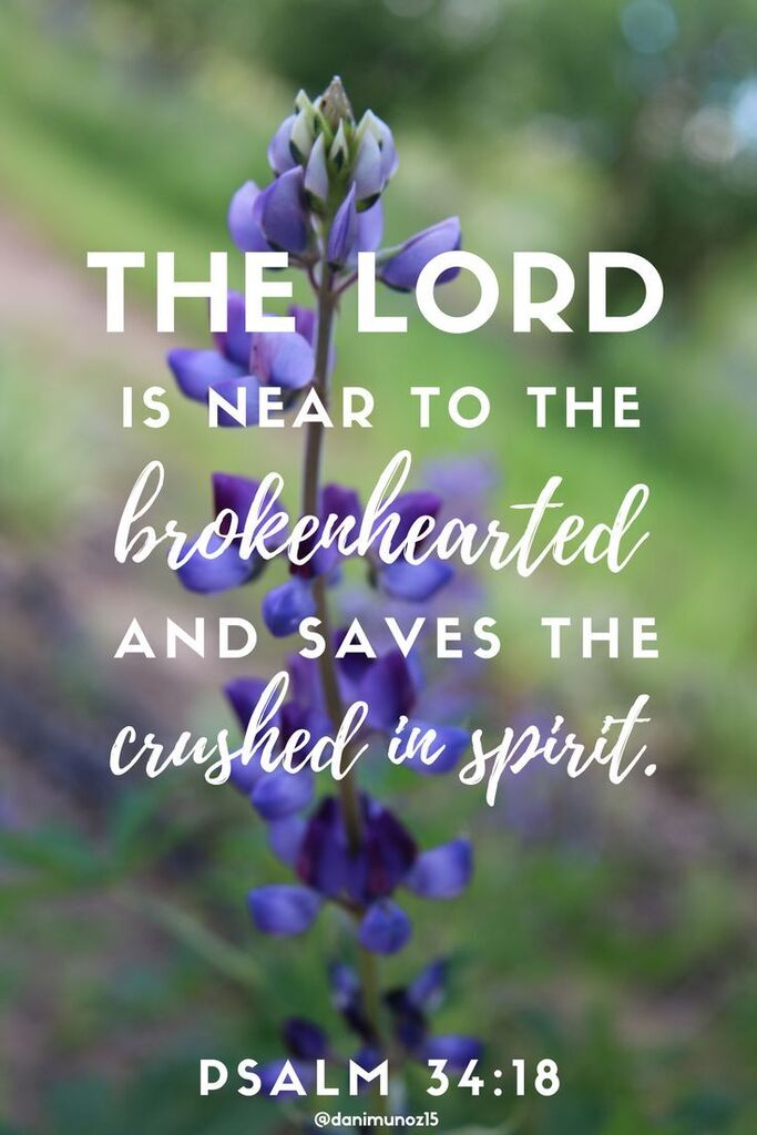 The Lord is near to the brokenhearted and saves the crushed in spirit | #bible #quote #charity