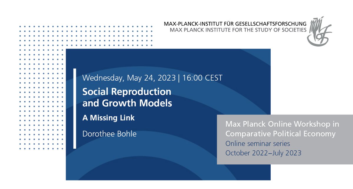 Join the next virtual #MAXCPE seminar this Wed, 24 May at 4pm CEST, where @DoroBohle will present an excellent new working paper on social reproduction & growth models.

@sonjaavlijas will kick off the debate as a discussant.

Info about registration here: mpifg.de/1030945/curren…