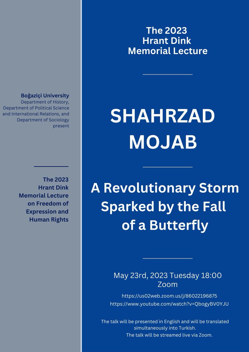 Boğaziçi University departments of History, Political Science and International Relations, and Sociology cordially invite you to the 2023
Hrant Dink Memorial Lecture. The talk, entitled "A Revolutionary Storm
Sparked by the Fall of a Butterfly" will be delivered by Shahrzad Mojab