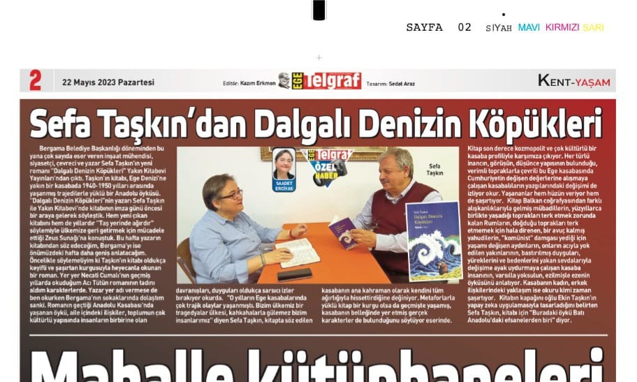 İzmir'in seçkin gazetecilerinden Saadet Erciyes'in Ege Telgraf gazetesinde yayınlanan, "Dalgalı Denizin Köpükleri" adlı kitabıma ilişkin görüşlerini dikkatinize sunarım.