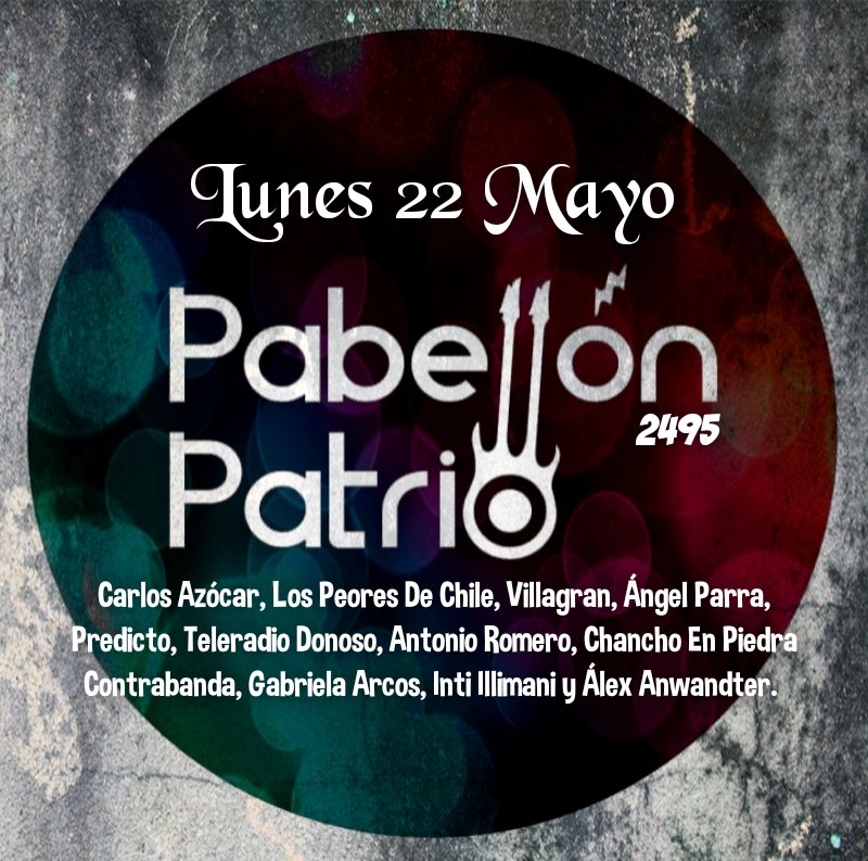 PabellonPatrio's tweet photo. Hoy en #PabellónPatrio @azocarmusica @lopeordechile #Villagrán @AngelParraTrio #Predicto @TELERADIOdonoso #AntonioRomero @chanchoenpiedra #Contrabanda #GabrielaArcos @inti_illimani @alexanwandter Toda la info en nuestro Facebook https://t.co/cIYL2MGuhc https://t.co/VILXj4hBg1