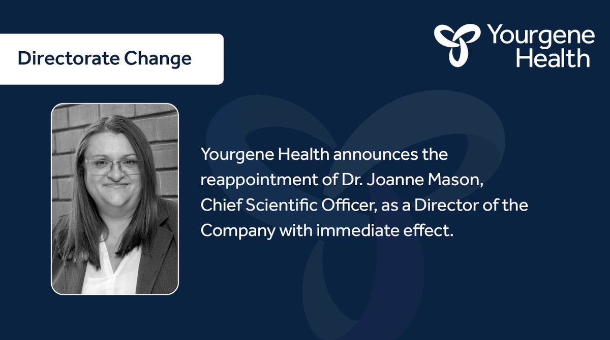 Press Release: Directorate Change Yourgene announces the reappointment of Dr. Joanne Mason, Chief Scientific Officer, as a Director of the Company with immediate effect. Click to read the full press release: ow.ly/iqmZ50OtaLe