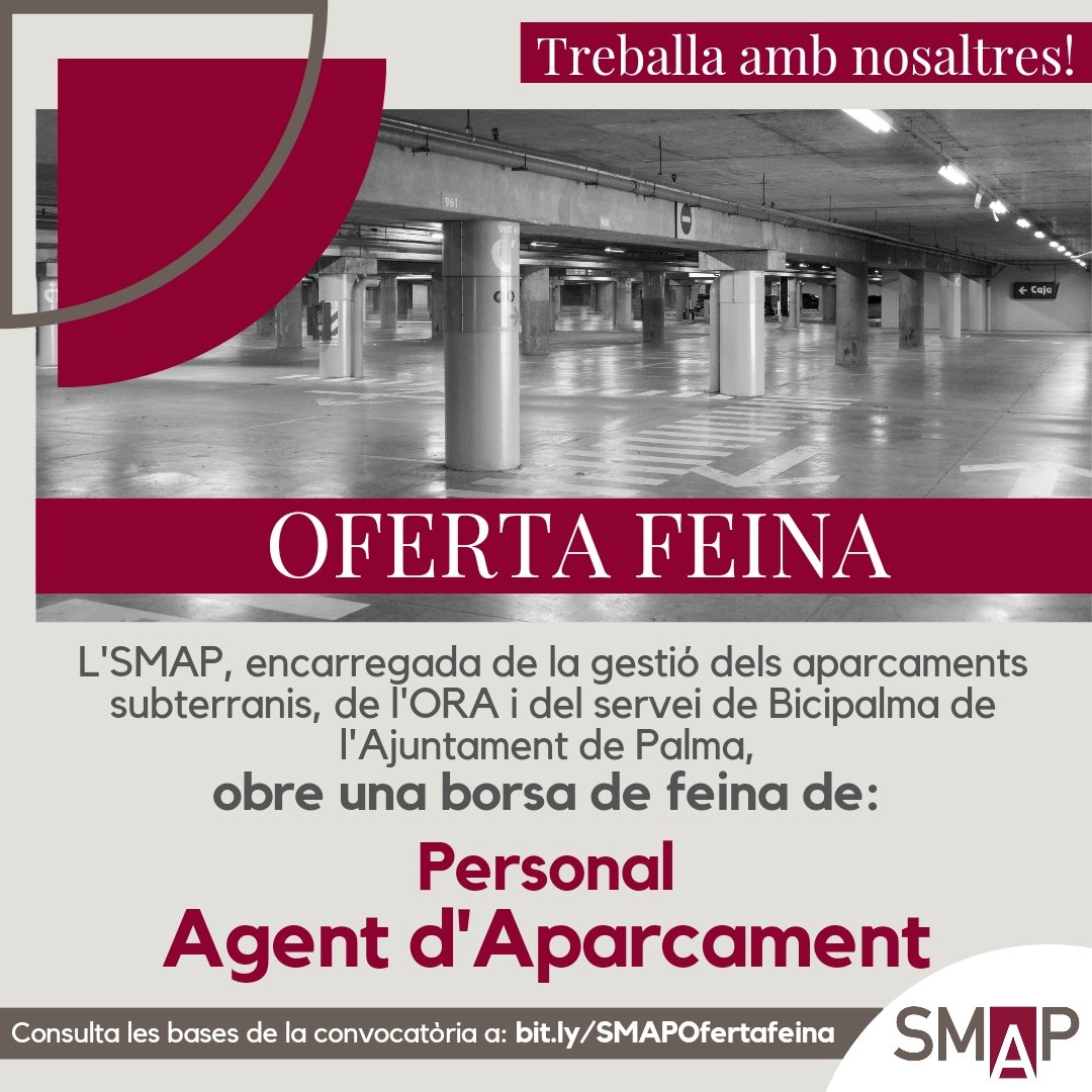 mobiAPParc (@mobiapparc) on Twitter photo 📣 CERQUES FEINA? 🚨 OBRIM borsa:
🔸Personal Agent d'Aparcament
Consulta les bases a 👇🏼
bit.ly/borsaagentapar…
🔎 Si compleixes amb els requisits, envia la documentació al correu electrònic 📧 seleccio@smap.palma.cat
⌚ Tens de termini fins al 30 de maig a les 15:00h! 📣 CERQUES FEINA? 🚨 OBRIM borsa:
🔸Personal Agent d'Aparcament
Consulta les bases a 👇🏼
bit.ly/borsaagentapar…
🔎 Si compleixes amb els requisits, envia la documentació al correu electrònic 📧 seleccio@smap.palma.cat
⌚ Tens de termini fins al 30 de maig a les 15:00h!