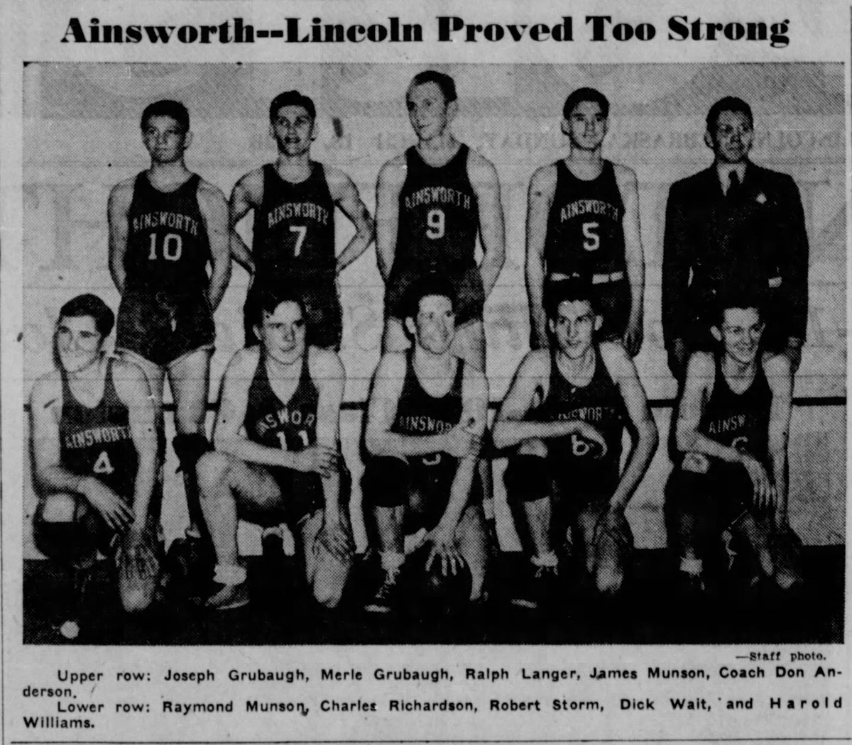 The 1938 Bulldogs were Class A state runners-up. Only powerful Lincoln High could stop this Ainsworth bunch. Ralph Langer, #9, was a two-time all-stater.