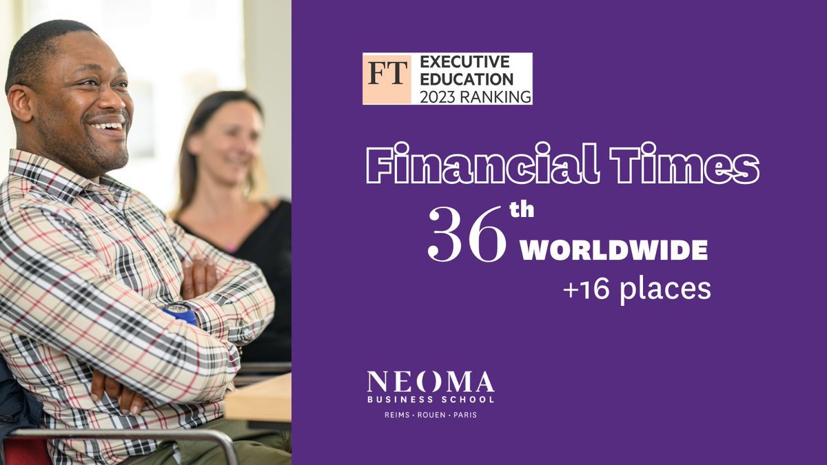 🌟🏆 Ranking <a href="/FinancialTimes/">Financial Times</a> #Executive #Education 2023: #NEOMAbs is ranked joint 36th in the world (up 16 places). 
This progress is mainly due to an improvement in customer satisfaction. 🙌