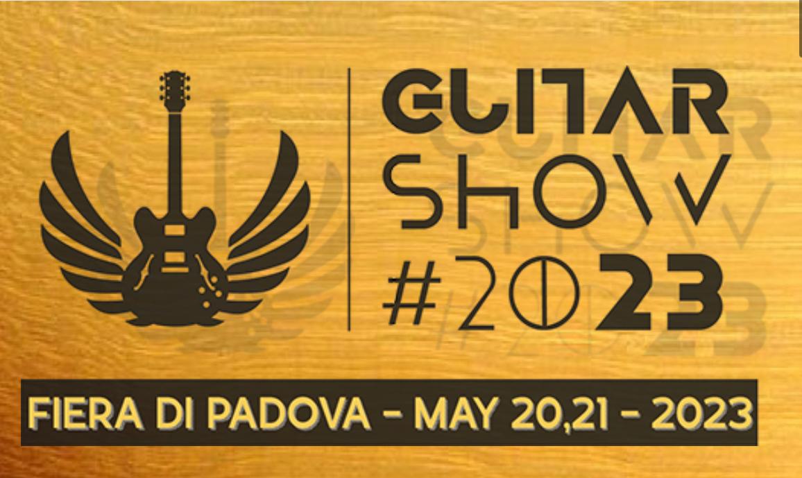 #GuitarShow #Campionaria #Padova #20maggio #21maggio 2023