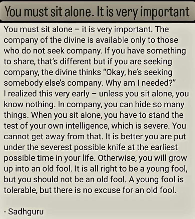 Ksareen30's tweet photo. "You must sit alone, it is very important" - #Sadhguru https://t.co/bQdsNwPxy2
