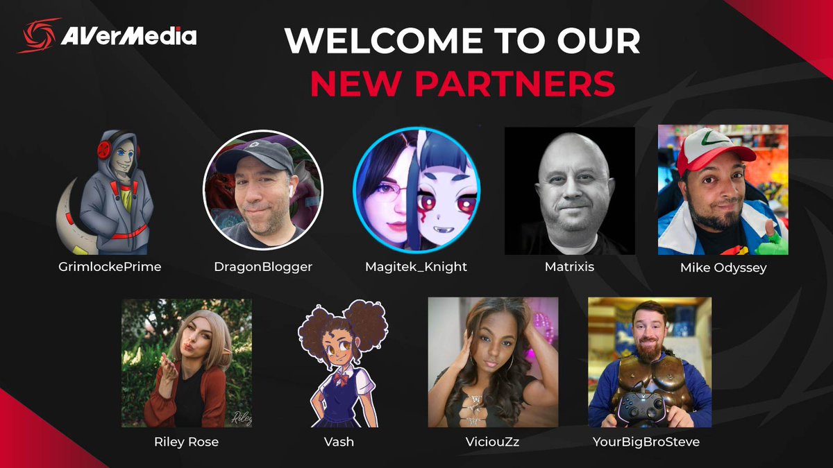 AVerMedia's tweet image. Introducing our first round of #AVerMediaPartners! Join us in welcoming these incredible creators to the team.
@GrimlockePrime
@dragonblogger
@Magitek__Knight
@Matrixis
@MikeOdysseyYT
@rileyrosez
@LordVash
@MzViciouZz
@YourBigBroSteve

#BoldlyCreate #AVerMediaPartner