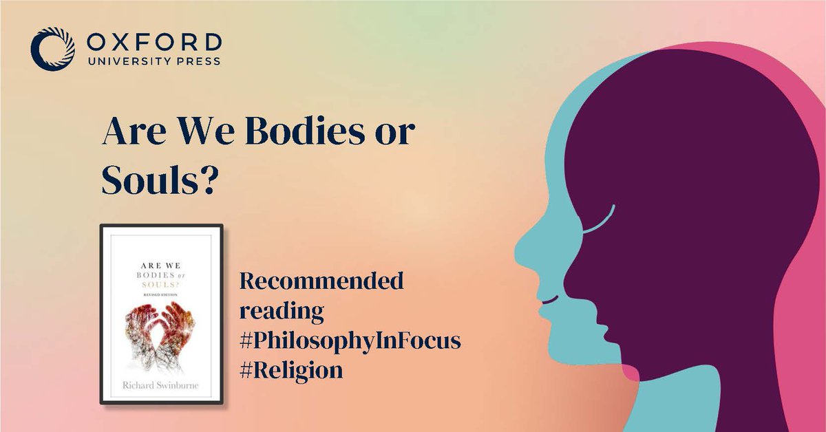 OUPPhilosophy's tweet image. ‘Are We Bodies or Souls?’ In this revised edition, Richard Swinburne offers a powerful new account of what it is like to be human, a controversial rejection of #materialism. Read now while we focus on #religion: bit.ly/3oUA9ik