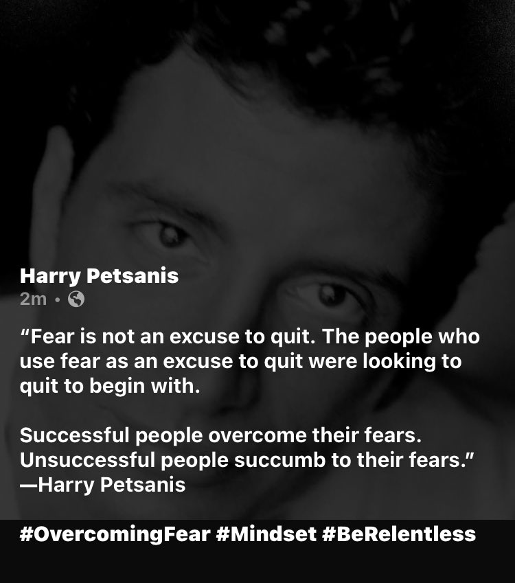 “Fear is not an excuse to quit. The people who use fear as an excuse to quit were looking to quit to begin with. 

Successful people overcome their fears. Unsuccessful people succumb to their fears.”
—Harry Petsanis 

#OvercomingFear #Mindset #BeRelentless